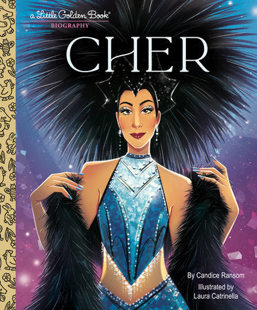 Cher: A Little Golden Book Biography Hardcover by Candice Ransom; illustrated by Laura Catrinella
