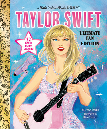 Taylor Swift Ultimate Fan Edition Little Golden Book Biography Hardcover by Wendy Loggia; illustrated by Elisa Chavarri