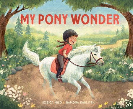 My Pony Wonder Hardcover by Jessica Milo; illustrated by Ramona Kaulitzki