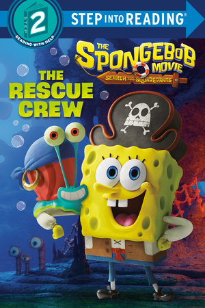 The SpongeBob Movie: Search for SquarePants: The Rescue Crew TR by Random House; illustrated by Random House