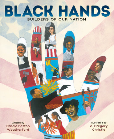 Black Hands Hardcover by Carole Boston Weatherford; illustrated by R. Gregory Christie
