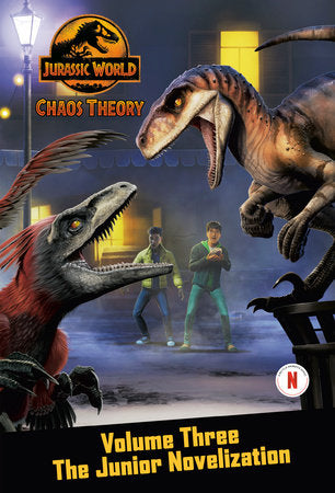 Chaos Theory, Volume Three: The Junior Novelization (Jurassic World) Paperback by Steve Behling
