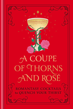 A Coupe of Thorns and Rosé Hardcover by Pop Press