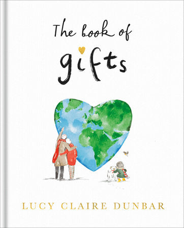 The Book of Gifts Hardcover by Lucy Claire Dunbar
