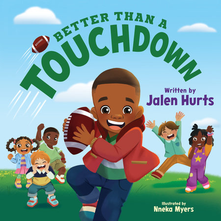 Better Than a Touchdown Hardcover by Jalen Hurts; illustrated by Nneka Myers