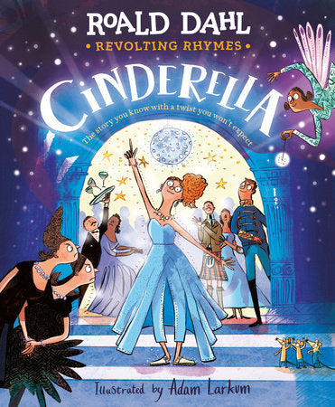 Revolting Rhymes: Cinderella Hardcover by Roald Dahl; illustrated by Adam Larkum