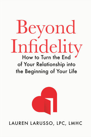 Beyond Infidelity Hardcover by Lauren LaRusso, LPC, LMHC