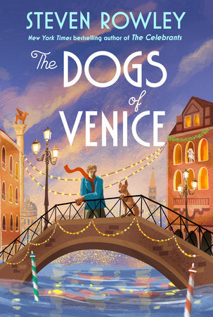 The Dogs of Venice Hardcover by Steven Rowley