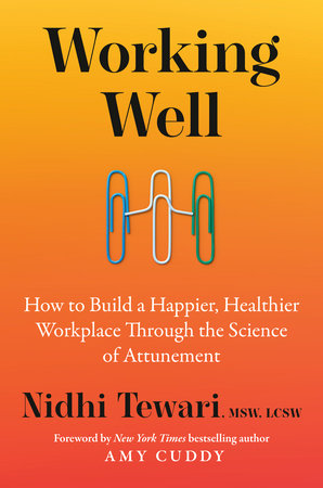 Working Well Hardcover by Nidhi Tewari, MSW, LCSW; Foreword by Amy Cuddy