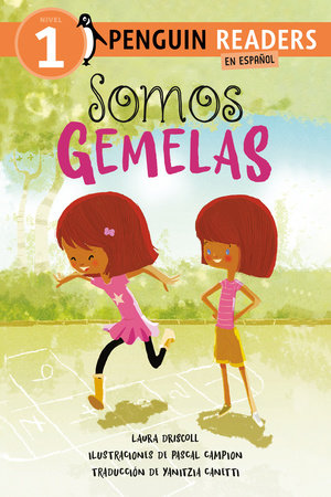 Somos gemelas (We Are Twins Spanish Edition) TR by Laura Driscoll; Illustrated by Pascal Campion; translated by Yanitzia Canetti