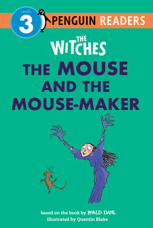 The Witches: The Mouse and the Mouse-Maker TR by Roald Dahl; Illustrated by Quentin Blake