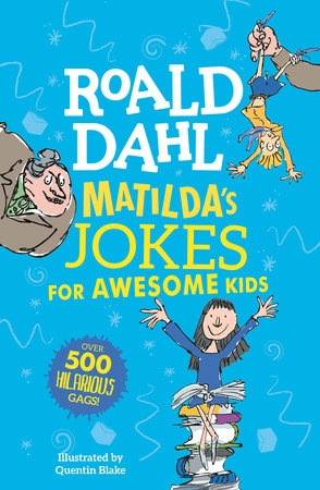 Matilda's Jokes for Awesome Kids Paperback by Roald Dahl; Illustrated by Quentin Blake