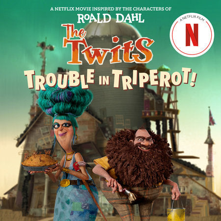 The Twits: Trouble in Triperot! Paperback by Roald Dahl with Steve Behling