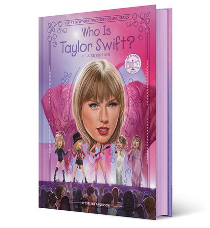 Who Is Taylor Swift?: Deluxe Edition Hardcover by Kirsten Anderson; Illustrated by Gregory Copeland
