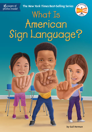 What Is American Sign Language? Paperback by Gail Herman; illustrated by Robert Squier