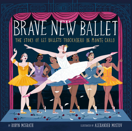 Brave New Ballet Hardcover by Robyn McGrath; illustrated by Alexander Mostov
