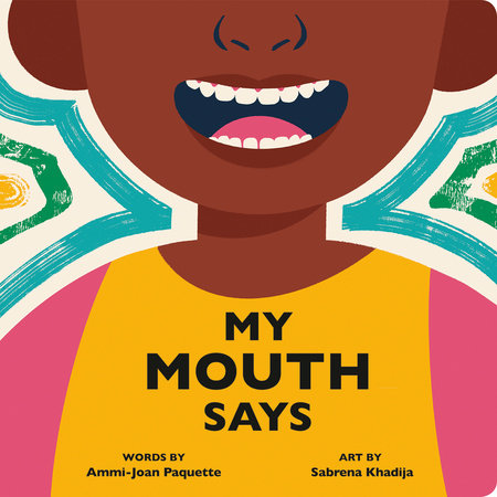 My Mouth Says Ebook by Ammi-Joan Paquette; illustrated by Sabrena Khadija