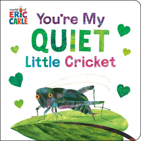 You're My Quiet Little Cricket EL by Eric Carle