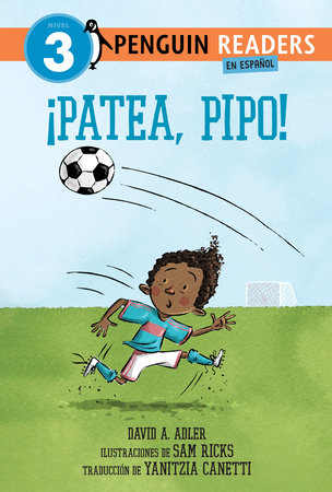 ¡Patea, Pipo! (Kick It, Mo! Spanish Edition) Paperback by David A. Adler; illustrated by Sam Ricks; translated by Yanitzia Canetti