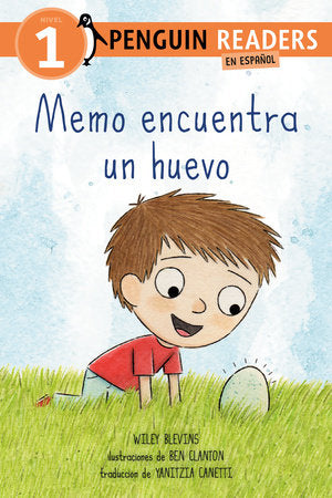 Memo encuentra un huevo (Max Finds an Egg Spanish Edition) Paperback by Wiley Blevins; illustrated by Ben Clanton; translation by Yanitzia Canetti