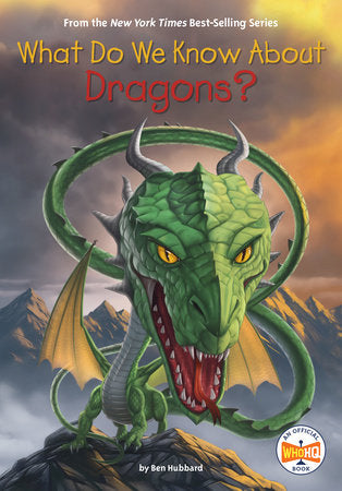 What Do We Know About Dragons? Paperback by Ben Hubbard; illustrated by Andrew Thomson