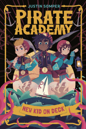 Pirate Academy: New Kid on Deck Paperback by Justin Somper; illustrated by Teo Skaffa