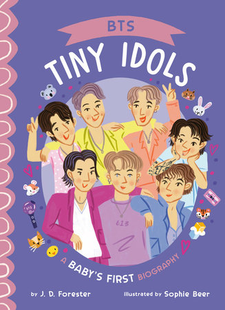 BTS: A Baby's First Biography Ebook by J. D. Forester; Illustrated by Sophie Beer