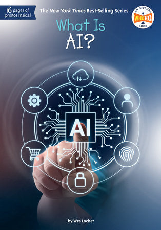 What Is AI? Paperback by Wes Locher; illustrated by Dede Putra