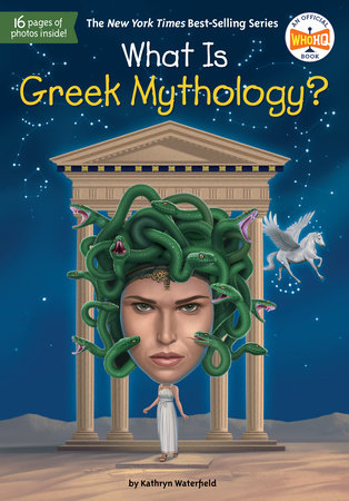 What Is Greek Mythology? Paperback by Kathryn Waterfield; illustrated by Gregory Copeland