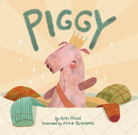 Piggy Hardcover by Ann Hood; illustrated by Anna Quaranta