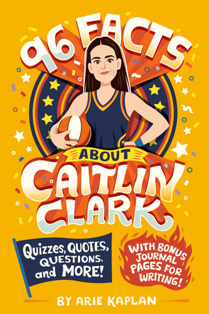 96 Facts About Caitlin Clark Paperback by Arie Kaplan; illustrated by Risa Rodil