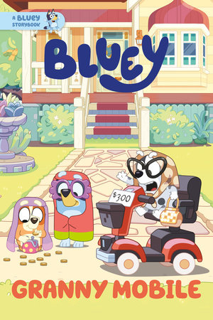 Granny Mobile: A Bluey Storybook TR by Penguin Young Readers Licenses