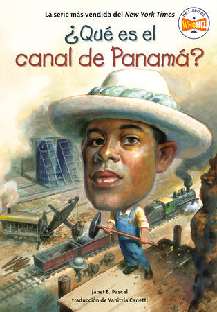 ¿Qué es el canal de Panamá? (What Is the Panama Canal? Spanish Edition) Paperback by Janet B. Pascal; Illustrated by Tim Foley; Translated by Yanitzia Canetti