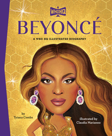 Beyoncé: A Who HQ Illustrated Biography Hardcover by Tyiana Combs; illustrated by Claudia Marianno