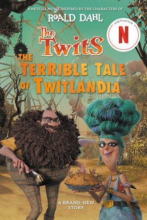 The Twits: The Terrible Tale of Twitlandia Paperback by Roald Dahl with Sam Hay