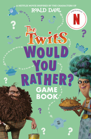 The Twits: Would You Rather? Game Book Paperback by Gary Panton and Roald Dahl