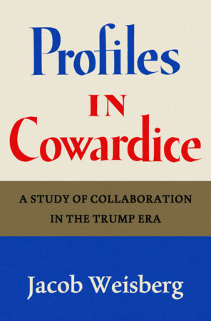 Profiles in Cowardice Hardcover by Jacob Weisberg