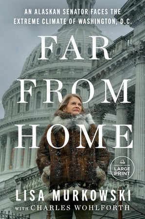 Far from Home Paperback by Lisa Murkowski with Charles Wohlforth