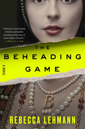 The Beheading Game Hardcover by Rebecca Lehmann