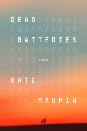 Dead Batteries Hardcover by Kate Maupin