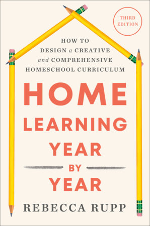 Home Learning Year by Year, Third Edition Paperback by Rebecca Rupp