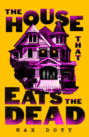 The House That Eats the Dead Paperback by Max Doty