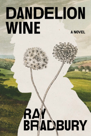 Dandelion Wine Paperback by Ray Bradbury