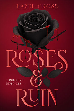 Roses & Ruin Paperback by Hazel Cross