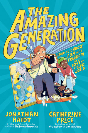 The Amazing Generation Paperback by Jonathan Haidt and Catherine Price; illustrated by Cynthia Yuan Cheng