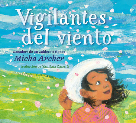 Vigilantes del viento (Wind Watchers Spanish Edition) Hardcover by Micha Archer; translated by Yanitzia Canetti