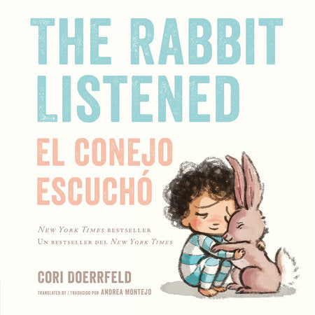 The Rabbit Listened/El conejo escuchó (Bilingual English-Spanish Edition) Ebook by Cori Doerrfeld; translated by Andrea Montejo