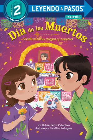 Día de los Muertos: Costumbres viejas y nuevas Paperback by Melissa Seron Richardson; illustrated by Geraldine Rodriguez; translated by Melissa Seron Richardson