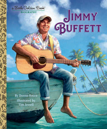 Jimmy Buffett: A Little Golden Book Biography Hardcover by Donna Rocco; illustrated by Tim Jessell