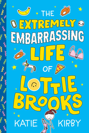 The Extremely Embarrassing Life of Lottie Brooks Paperback by Katie Kirby